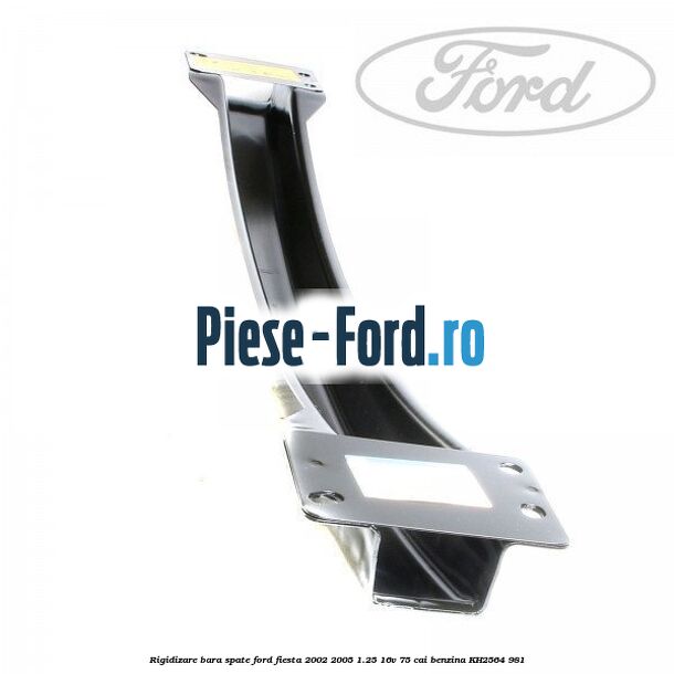 Rigidizare bara spate Ford Fiesta 2002-2005 1.25 16V 75 cai #96251A069A